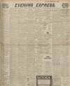 Aberdeen Evening Express Thursday 22 March 1917 Page 1