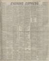Aberdeen Evening Express Saturday 06 April 1918 Page 1