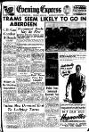 Aberdeen Evening Express Thursday 27 May 1954 Page 1