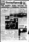 Aberdeen Evening Express Monday 23 August 1954 Page 1