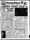 Aberdeen Evening Express Monday 25 June 1956 Page 1