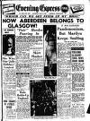 Aberdeen Evening Express Saturday 14 July 1956 Page 1