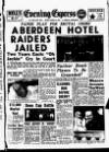 Aberdeen Evening Express Friday 14 March 1958 Page 1