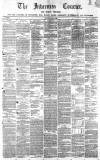 Inverness Courier Thursday 29 April 1852 Page 1