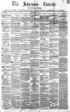 Inverness Courier Thursday 10 June 1852 Page 1