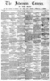 Inverness Courier Thursday 16 February 1854 Page 1