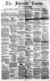 Inverness Courier Thursday 11 April 1861 Page 1
