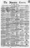 Inverness Courier Thursday 16 April 1863 Page 1