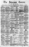 Inverness Courier Thursday 23 July 1863 Page 1