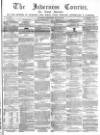 Inverness Courier Thursday 30 May 1867 Page 1