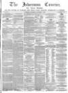 Inverness Courier Thursday 07 November 1867 Page 1