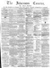 Inverness Courier Thursday 28 May 1868 Page 1