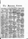 Inverness Courier Thursday 12 May 1881 Page 1