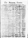 Inverness Courier Tuesday 11 July 1882 Page 1
