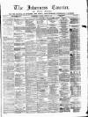 Inverness Courier Tuesday 22 April 1884 Page 1