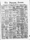 Inverness Courier Saturday 21 June 1884 Page 1