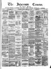 Inverness Courier Tuesday 17 February 1885 Page 1