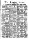 Inverness Courier Thursday 30 April 1885 Page 1