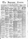 Inverness Courier Tuesday 26 June 1888 Page 1