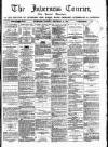 Inverness Courier Tuesday 25 December 1888 Page 1