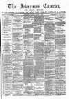 Inverness Courier Friday 08 August 1890 Page 1