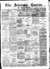 Inverness Courier Tuesday 01 January 1895 Page 1