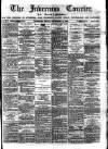 Inverness Courier Friday 18 September 1896 Page 1