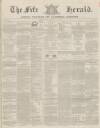 Fife Herald Thursday 18 April 1850 Page 1