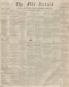 Fife Herald Thursday 03 November 1853 Page 1