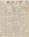 Fife Herald Thursday 17 November 1853 Page 1