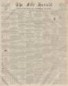 Fife Herald Thursday 06 April 1854 Page 1