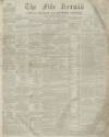 Fife Herald Thursday 04 January 1855 Page 1