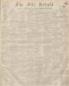 Fife Herald Thursday 05 April 1855 Page 1