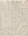 Fife Herald Thursday 13 September 1855 Page 1