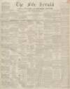 Fife Herald Thursday 06 December 1855 Page 1