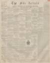 Fife Herald Thursday 15 January 1857 Page 1