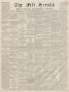 Fife Herald Thursday 08 April 1858 Page 1