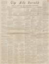 Fife Herald Thursday 18 November 1858 Page 1