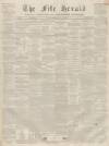 Fife Herald Thursday 07 July 1859 Page 1