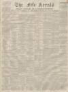 Fife Herald Thursday 18 April 1861 Page 1