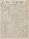 Fife Herald Thursday 28 November 1861 Page 1