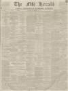 Fife Herald Thursday 28 January 1864 Page 1