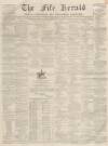 Fife Herald Thursday 28 September 1865 Page 1