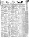 Fife Herald Thursday 21 February 1867 Page 1