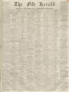 Fife Herald Thursday 30 July 1868 Page 1