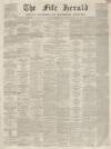 Fife Herald Thursday 28 January 1869 Page 1