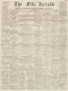 Fife Herald Thursday 01 April 1869 Page 1