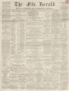 Fife Herald Thursday 29 April 1869 Page 1