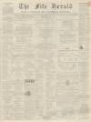 Fife Herald Thursday 21 April 1870 Page 1