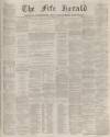 Fife Herald Thursday 09 April 1874 Page 1
